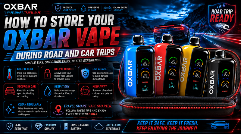 How to Store Your Oxbar Vape During Road and Car Trips
