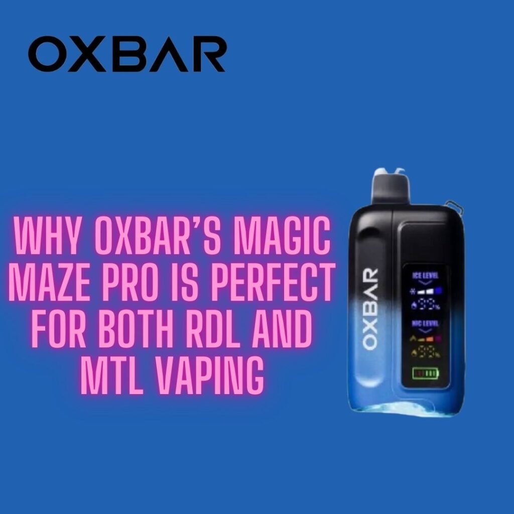 Why Oxbar’s Magic Maze Pro is Perfect for Both RDL and MTL Vaping 1 oxbar 1 1024x1024 1